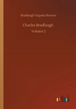 Paperback Charles Bradlaugh: Volume 2 Book