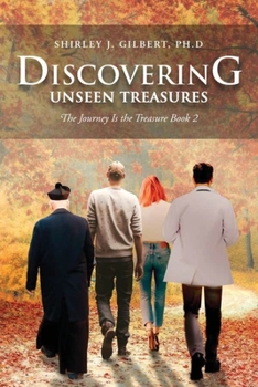 Paperback Discovering Unseen Treasures: The Journey Is the Treasure (Book 2) Book