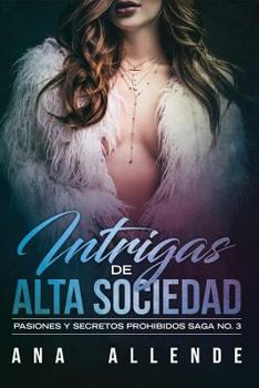 Paperback Intrigas de Alta Sociedad: Pasiones y secretos prohibidos [Spanish] Book