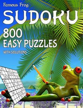 Paperback Famous Frog Sudoku 800 Easy Puzzles With Solutions: A Beach Bum Series 2 Book