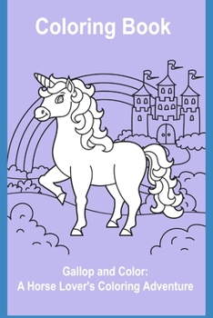 Paperback Gallop and Color: A Horse Lover's Coloring Adventure Book
