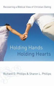 Paperback Holding Hands, Holding Hearts: Recovering a Biblical View of Christian Dating Book