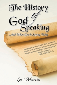 Paperback The History of God Speaking: And What God Is Saying Today Book