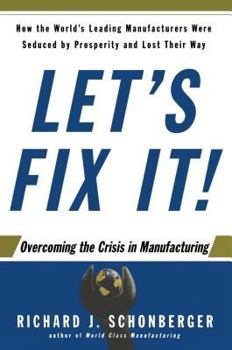 Paperback Let's Fix It!: Overcoming the Crisis in Manufacturing Book