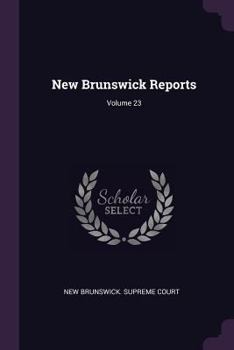 Paperback New Brunswick Reports; Volume 23 Book