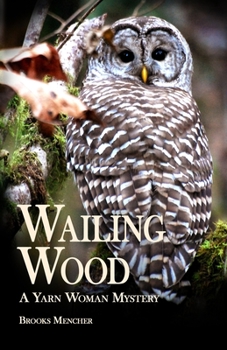 Paperback Wailing Wood: A Yarn Woman Mystery Book