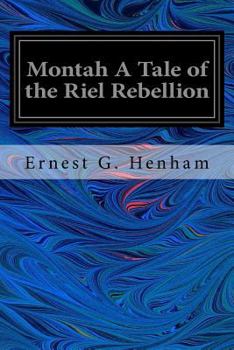 Paperback Montah A Tale of the Riel Rebellion Book