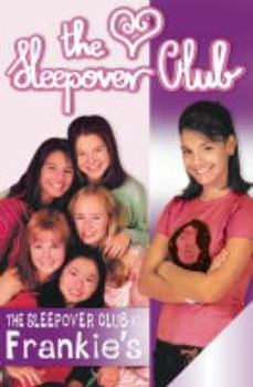 The Sleepover Club at Frankie's - Book #1 of the Sleepover Club
