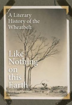 Paperback Like Nothing on This Earth: A Literary History of the Wheatbelt Book