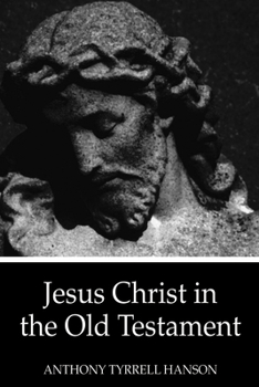 Paperback Jesus Christ in the Old Testament Book