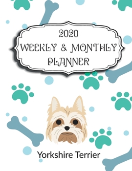 Paperback 2020 Yorkshire Terrier Planner: Weekly & Monthly with Password list, Journal calendar for Yorkshire Terrier owner: 2020 Planner /Journal Gift,134 page Book