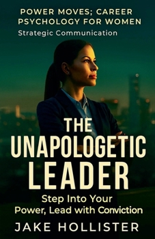The Unapologetic Leader (Power Moves)