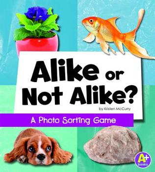 Hardcover Alike or Not Alike?: A Photo Sorting Game Book