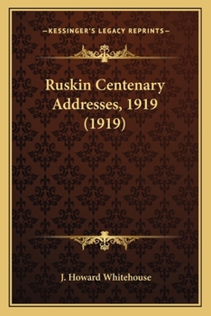 Paperback Ruskin Centenary Addresses, 1919 (1919) Book