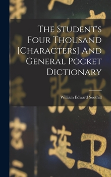 Hardcover The Student's Four Thousand [characters] And General Pocket Dictionary Book