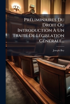 Paperback Préliminaires Du Droit Ou Introduction À Un Traité De Législation Générale... [French] Book