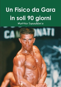 Paperback Un Fisico da Gara in soli 90 giorni [Italian] Book