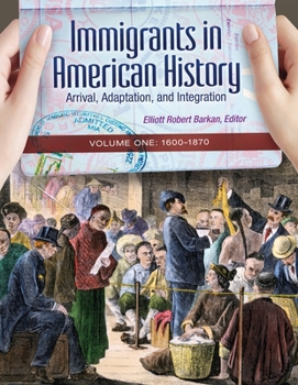 Hardcover Immigrants in American History: Arrival, Adaptation, and Integration [4 Volumes] Book