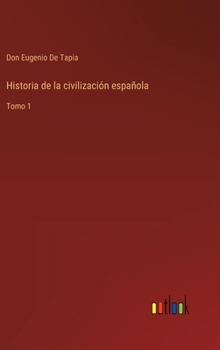 Historia de la civilización española: Tomo 1