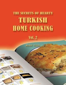 Paperback The Secrets of Hearty Turkish Home Cooking: Vol. 2 Book