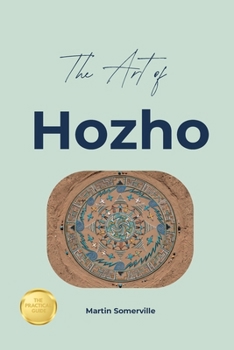 Paperback The Art of Hozho: The Practical Guide. Book