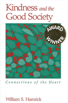Paperback Kindness and the Good Society: Connections of the Heart Book