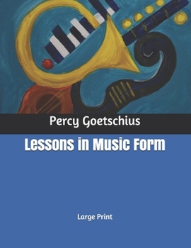 Lessons in Music Form: Large Print