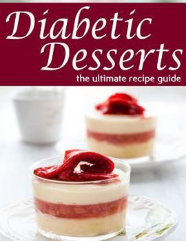 Paperback Diabetic Desserts - The Ultimate Recipe Guide Book