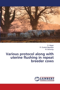 Paperback Various protocol along with uterine flushing in repeat breeder cows Book