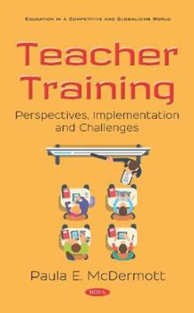 Hardcover Teacher Training: Perspectives, Implementation and Challenges (Education in a Competitive and Globalizing World) Book