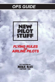 Paperback New Pilot Stuff: Flying Rules for Airline Pilots Book