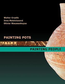 Hardcover Painting Pots - Painting People: Late Neolithic Ceramics in Ancient Mesopotamia Book