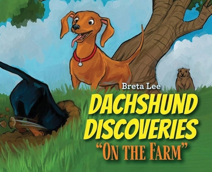 Dachshund Discoveries: "On The Farm"
