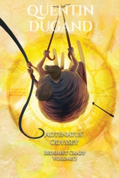 Paperback Adtenatus' Odyssey - Bedsheet Crazy Volume 3 Book