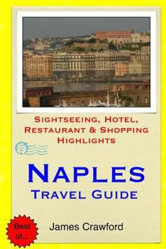 Paperback Naples Travel Guide: Sightseeing, Hotel, Restaurant & Shopping Highlights Book