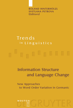 Hardcover Information Structure and Language Change: New Approaches to Word Order Variation in Germanic Book