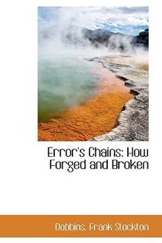 Paperback Error's Chains: How Forged and Broken Book