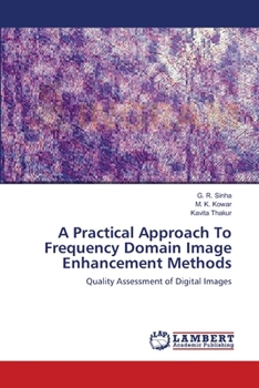 Paperback A Practical Approach To Frequency Domain Image Enhancement Methods Book