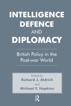 Paperback Intelligence, Defence and Diplomacy: British Policy in the Post-War World Book