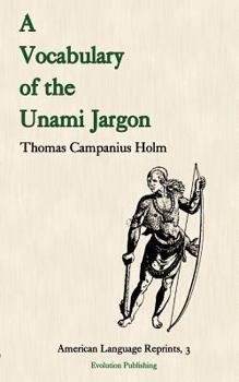 A Vocabulary of the Unami Jargon