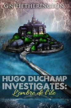 L'ombre de l'île - Book #4 of the Hugo Duchamp Investigates