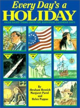 Paperback Every Day's a Holiday: Value-Based Theme Units for Individual Calendar Days Book