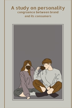 Paperback A study on personality congruence between brand and its consumers Book