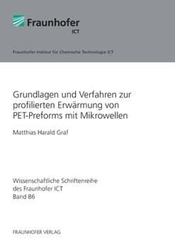 Grundlagen Und Verfahren Zur Profilierten Erw�rmung Von Pet-Preforms Mit Mikrowellen.