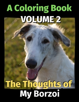 Paperback The Thoughts of My Borzoi: A Coloring Book Volume 2 Book