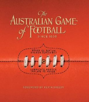 Hardcover The Australian game of football since 1858 Book