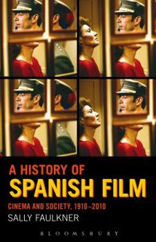 Paperback A History of Spanish Film: Cinema and Society 1910-2010 Book