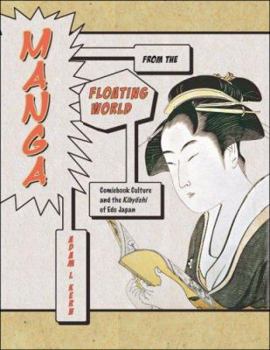 Hardcover Manga from the Floating World: Comicbook Culture and the Kibyoshi of Edo Japan Book