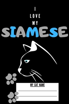 Paperback Siamese Cat: I Love My Siamese Cat / A Notebook For Writing All Bitween You And Your Cat Or A Birthday Gift Book