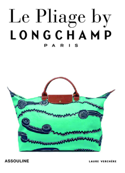Hardcover Longchamp, Le Pliage: Tradition and Transformation Book